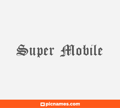 Super Mobile